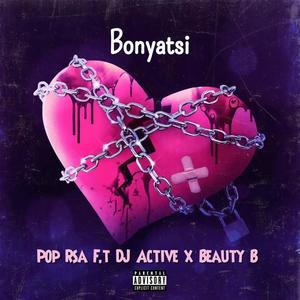 Bonyatsi (feat. Pop Rsa, Dj Active & Beauty B)