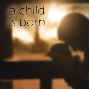 A Child Is Born
