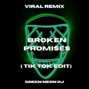 Broken Promises (Tik Tok Edit) (Remix)