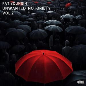 UNWANTED NOTORIETY, Vol. 2 (Explicit)