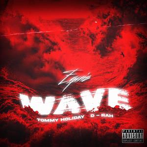 Wave (feat. Tommy Holiday & D-Rah) [Explicit]