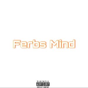 Ferbs Mind (Explicit)