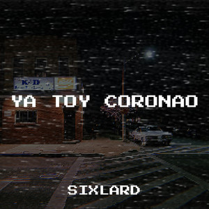 Ya Toy Coronao (Explicit)