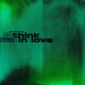 I Think I'm In Love (Garage|Explicit)