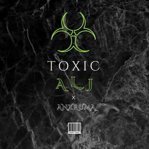 TOXIC (feat. ANXRUMA) [Explicit]