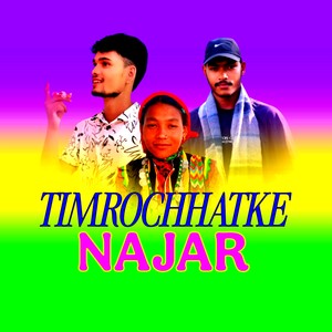 Timro chhatke najar