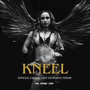 KNEEL (Official Fallyn Grey Theme)