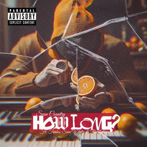 HOW LONG? (feat. Forbes, Sam Whitty & RAI2RAI) (Explicit)