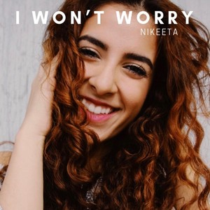 I Won’t Worry