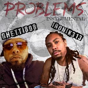 Problems (feat. Ghetti808)