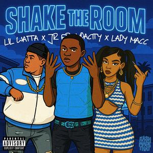Shake the room (feat. Jr From Da City & Lady Macc) (Explicit)
