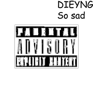 So Sad (Explicit)