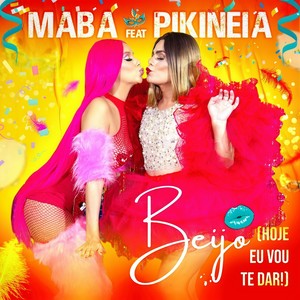 Beijo (Hoje Eu Vou Te Dar) [feat. Pikineia]