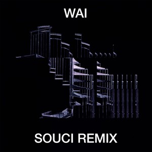 Wai (Souci Remix)