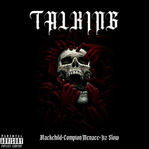 Talking (feat. Blackchild & Compton Menace) (Explicit)
