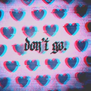 don't go. (feat. Kimandy)
