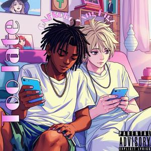 Too late (feat. Yxng Rigz) (Explicit)