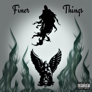 Finer Things (Explicit)