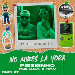 No mires la hora (feat. Pibesinho, Emilianocl & SDM 05)