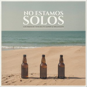 No Estamos Solos (feat. Gonín & Miguelion)