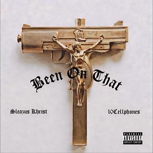 Been On That (feat. 10Cellphones) (Explicit)