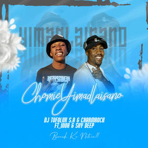 Chomie yimadlaisano (feat. Charmrock S.A.) [Summer Version]