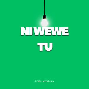 Ni Wewe Tu