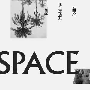 Space(feat. Madeline Follin)