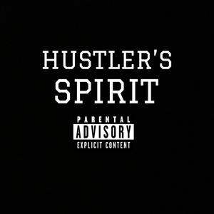 Hustler’s Spirit (Explicit)