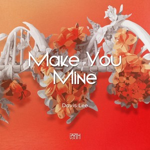Make You Mine