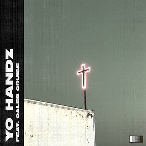 Yo Handz(feat. Caleb Cruise)