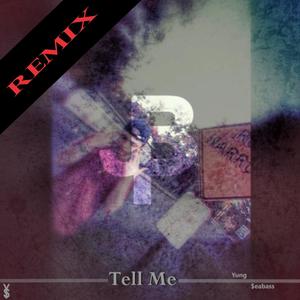 Tell Me (Remix) [Explicit]