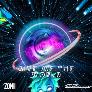 Give Me The World (Explicit)