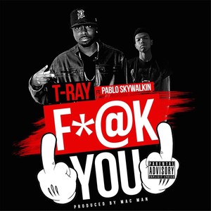 F**k You (feat. Pablo Skywalkin)