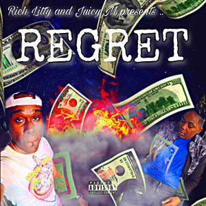 Regret (feat. ItzJuicy) [Explicit]