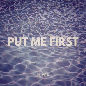 Put Me First