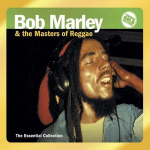 Bob Marley and The Masters Of Reggae (The Essential Collection)