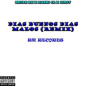 Dias Buenos Dias Malos(feat. Manni Cr, Jemci) (Remix)