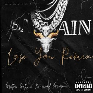 Lose You Remix (feat. Diamond Monroe) [Explicit]