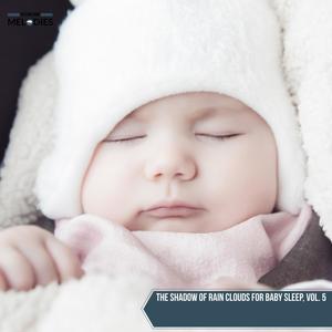 The Shadow of Rain Clouds for Baby Sleep, Vol. 5