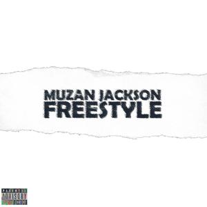 Muzan Jackson Freestyle (Explicit)