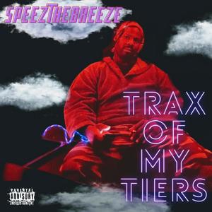 Trax Of My Tiers (Explicit)