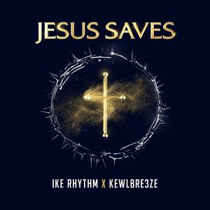 Jesus Saves (feat. Kewlbre3ze)