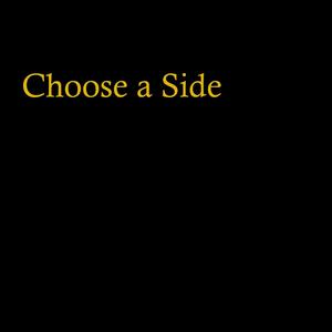 Choose a Side (Explicit)
