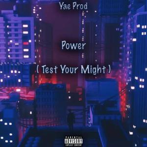 Power (Test Your Might) (Explicit)