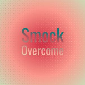 Smock Overcome