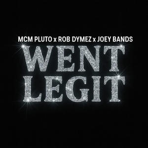 Went Legit (feat. Rob Dymez & Joey Bands) (Explicit)