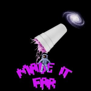 Made It Far (Explicit)