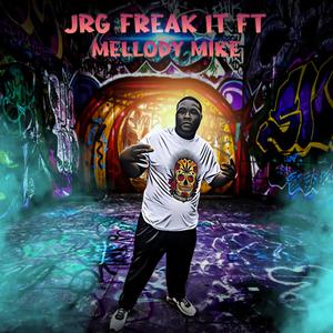 Freak It (feat. Mellody Mike) [Explicit]