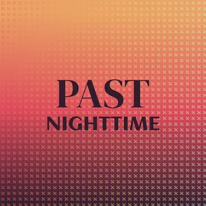 Past Nighttime